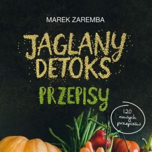 Jaglany detoks Przepisy - Marek Zaremba