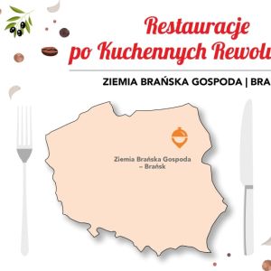 Restauracje po Kuchennych Rewolucjach. Ziemia Brańska Gospoda