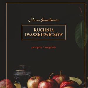 "Kuchnia Iwaszkiewiczów"