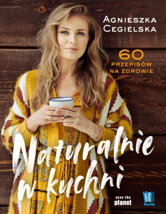 Agnieszka Cegielska - Naturalnie w kuchni