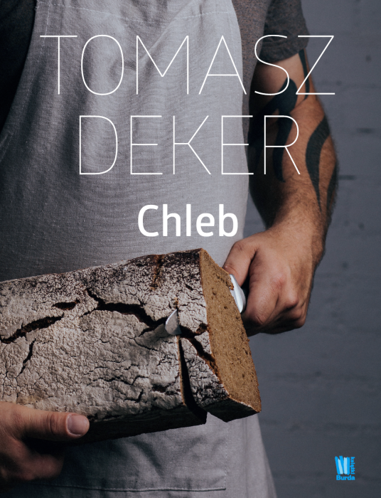 Chleb, Tomasz Deker