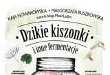 Dzikie kiszonki i inne fermentacje