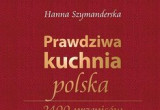 Hanna Szymanderska "Prawdziwa kuchnia polska"