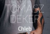 Tomasz Deker "Chleb"