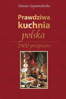 Hanna Szymanderska "Prawdziwa kuchnia polska"
