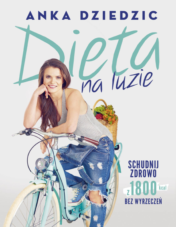 Anka Dziedzic - Dieta na luzie