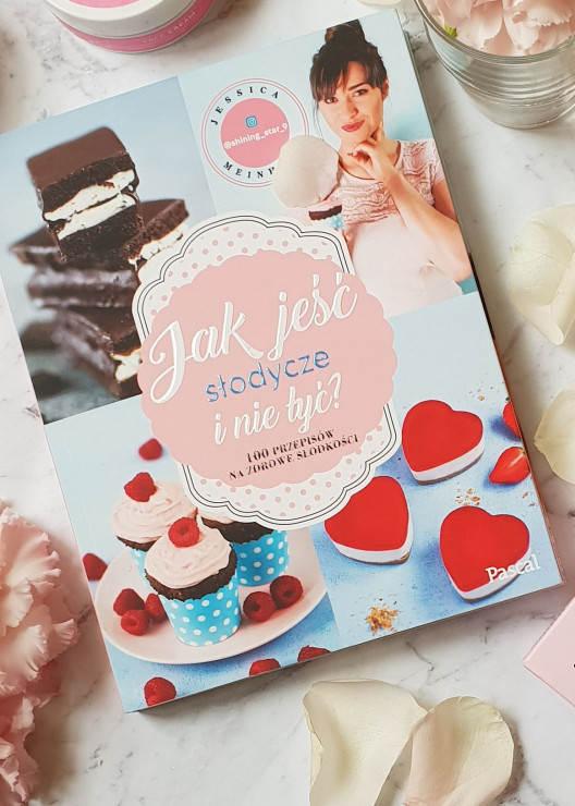 Jessica Meinhard - Jak jeść słodycze i nie tyć